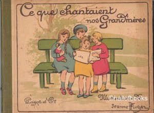 Ce que chantaient nos Grand'meres Ce que chantaient nos Grand'meres by Ch. Pfluger
