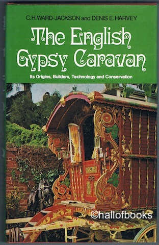 The English Gypsy Caravan: Its Origins, Builders, Technology and Conservation
